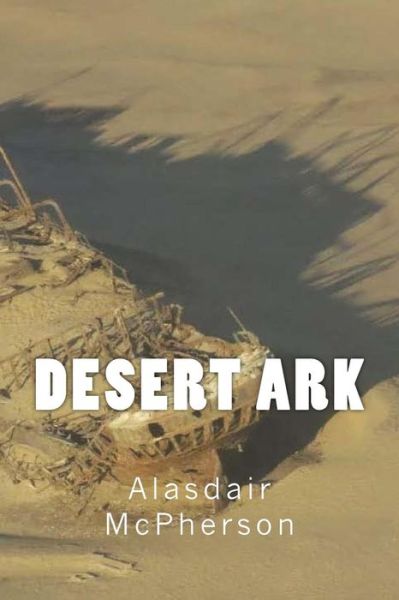 Cover for Alasdair Mcpherson · Desert Ark (Paperback Book) (2015)