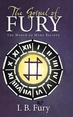 Cover for I B Fury · The Gospel of Fury (Hardcover bog) (2017)