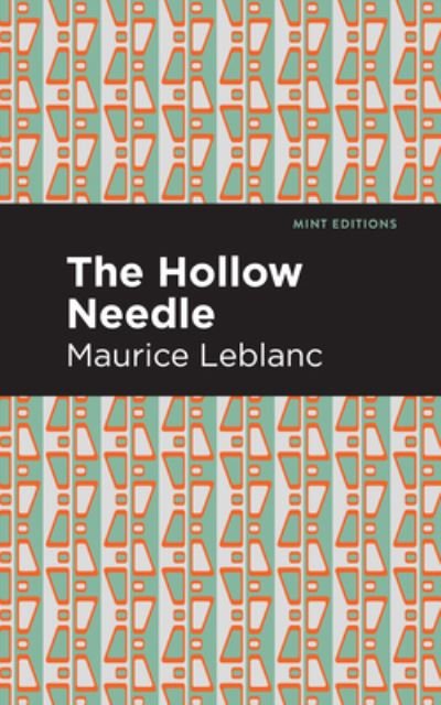 Cover for Maurice Leblanc · The Hollow Needle - Mint Editions (Hardcover Book) (2021)