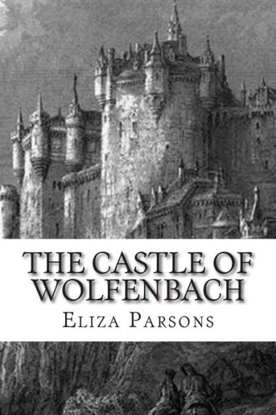 Cover for Eliza Parsons · The Castle of Wolfenbach (Paperback Bog) (2015)