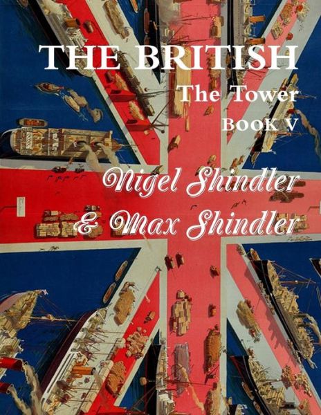 Cover for Max Shindler · The British: the Tower: Book V (Paperback Book) (2015)