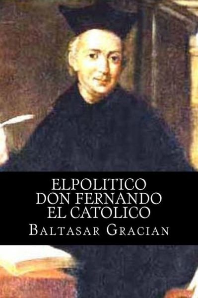 Cover for Baltasar Gracian · Elpolitico Don Fernando El Catolico (Taschenbuch) (2015)