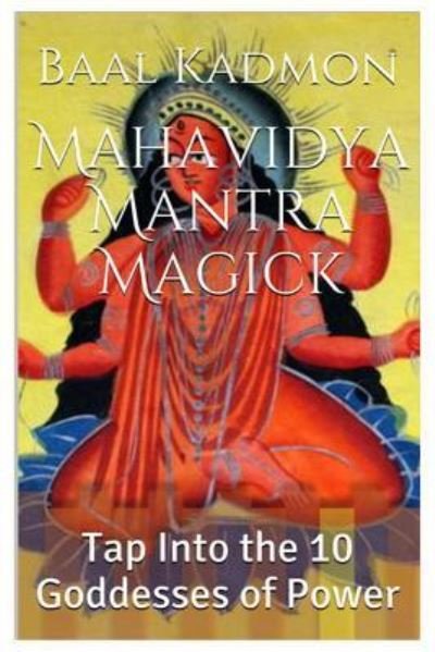 Cover for Baal Kadmon · Mahavidya Mantra Magick (Paperback Book) (2015)