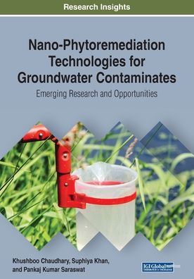 Cover for Khushboo Chaudhary · Nano-Phytoremediation Technologies for Groundwater Contaminates: Emerging Research and Opportunities (Paperback Book) (2019)