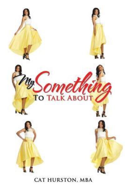 My Something to Talk About - Mba Cat Hurston - Livros - AuthorHouse - 9781524607012 - 10 de junho de 2016