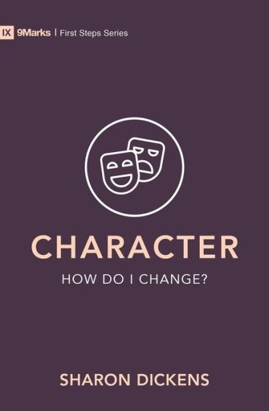 Cover for Sharon Dickens · Character – How Do I Change? - First Steps (Pocketbok) [Revised edition] (2019)