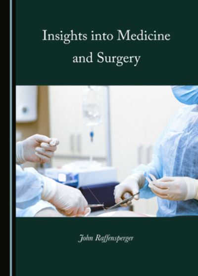 Cover for John Raffensperger · Insights into Medicine and Surgery (Inbunden Bok) (2022)