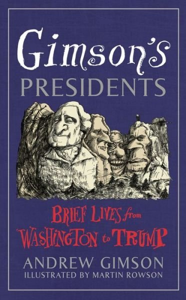 Cover for Andrew Gimson · Gimson's Presidents: Brief Lives from Washington to Trump (Inbunden Bok) (2020)