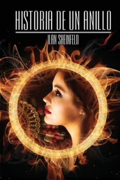 Cover for Ilan Sheinfeld · Historia de un Anillo (Taschenbuch) (2016)