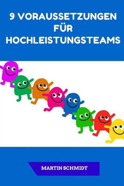 Cover for Martin Schmidt · 9 Voraussetzungen F r Hochleistungsteams (Paperback Bog) (2016)