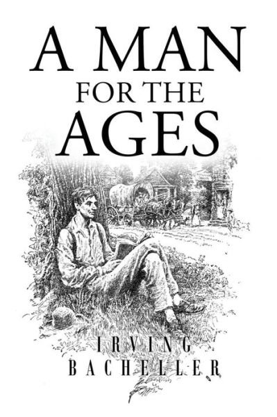 Cover for Irving Bacheller · A Man for the Ages (Paperback Bog) (2016)