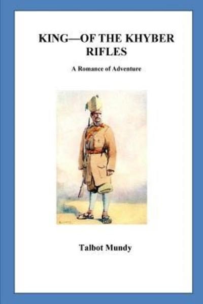 Cover for Talbot Mundy · King-of the Khyber Rifles. A Romance of Adventure (Paperback Book) (2016)