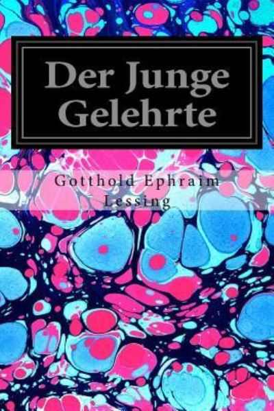 Cover for Gotthold Ephraim Lessing · Der Junge Gelehrte (Paperback Book) (2016)