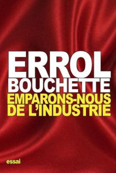 Cover for Errol Bouchette · Emparons-Nous de l?Industrie (Taschenbuch) (2016)