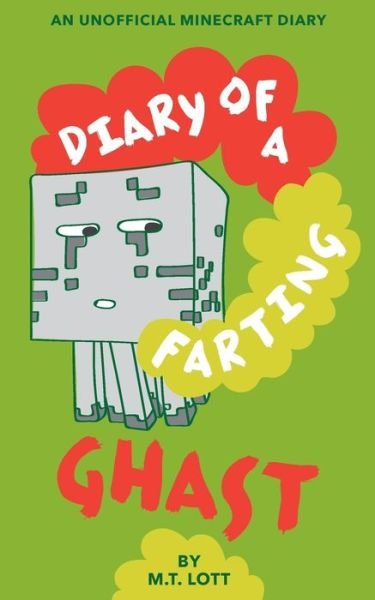 Cover for M T Lott · Diary of a Farting Ghast (Pocketbok) (2016)