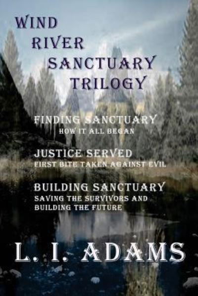 Cover for L I Adams · Wind River Sanctuary Trilogy (Paperback Bog) (2016)