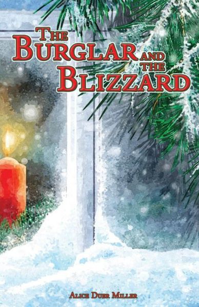 The Burglar and the Blizzard - Alice Duer Miller - Books - Createspace Independent Publishing Platf - 9781539106012 - October 1, 2016