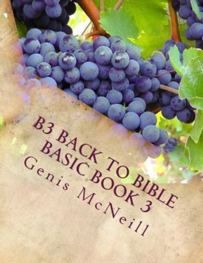 Cover for Genis Gail Mcneill · B3 Back To Bible Basic Book 3 (Paperback Book) (2016)