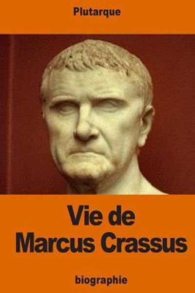 Cover for Plutarque · Vie de Marcus Crassus (Paperback Book) (2016)