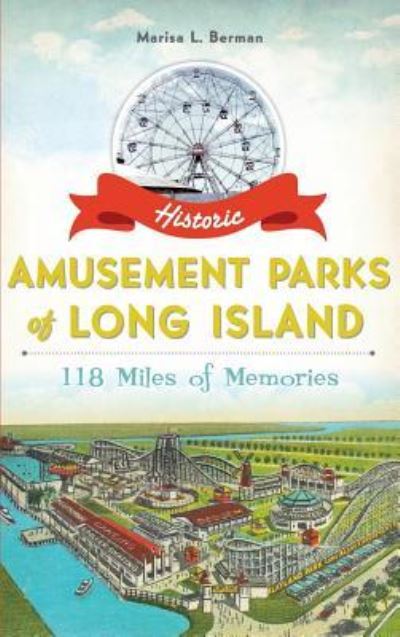 Cover for Marisa L Berman · Historic Amusement Parks of Long Island (Innbunden bok) (2015)