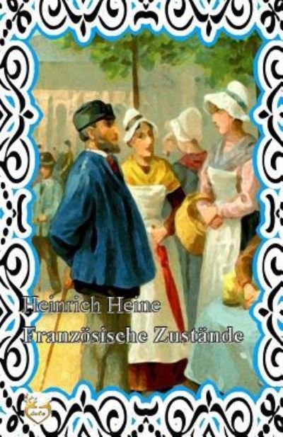 Cover for Heinrich Heine · Franz sische Zust nde (Paperback Book) (2016)