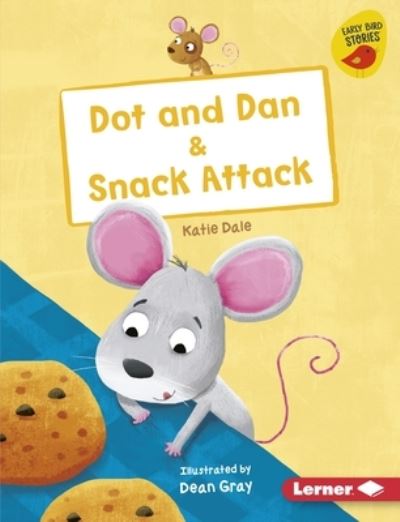 Cover for Katie Dale · Dot and Dan and Snack Attack (Book) (2020)