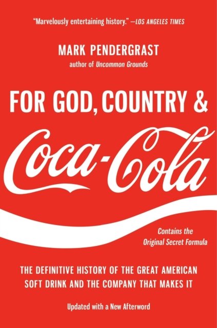 Cover for Mark Pendergrast · For God, Country, and Coca-Cola: The Definitive History of the Great American Soft Drink and the Company That Makes It (Paperback Book) (2024)