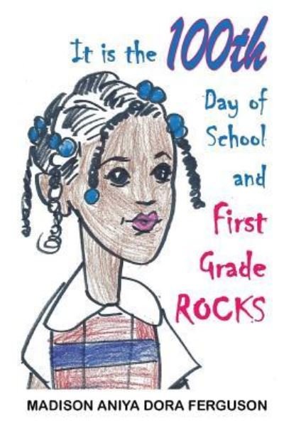 Cover for Dora Carpenter · It is the 100th Day of School and First Grade Rocks (Paperback Bog) (2017)