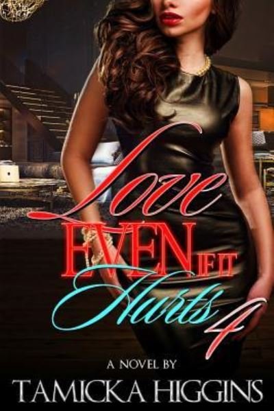 Cover for Tamicka Higgins · Love, Even If It Hurts 4 (Paperback Book) (2017)