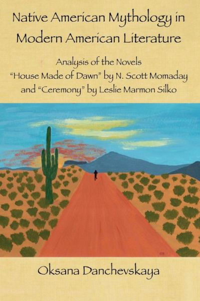 Cover for Oksana Danchevskaya · Native American Mythology in Modern American Literature (Paperback Book) (2017)