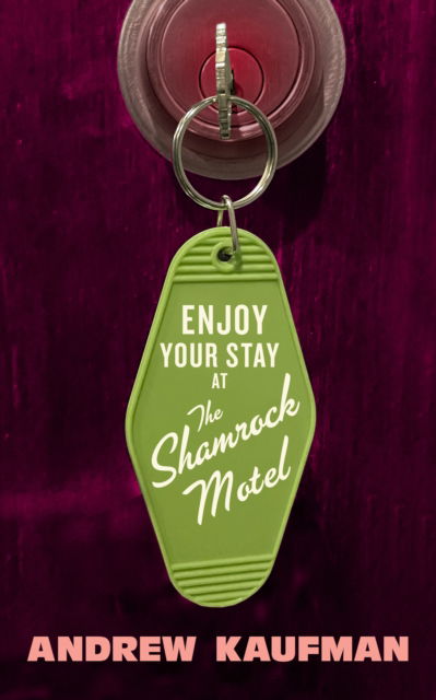 The Shamrock Motel - Andrew Kaufman - Books - Coach House Books - 9781552455012 - August 7, 2025