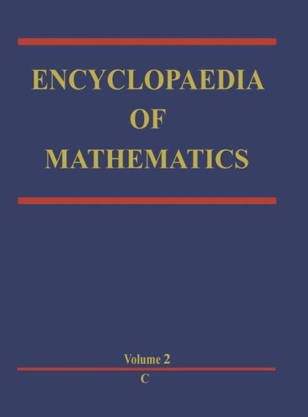 Cover for Michiel Hazewinkel · Encyclopaedia of Mathematics: C An updated and annotated translation of the Soviet 'Mathematical Encyclopaedia' - Encyclopaedia of Mathematics (Inbunden Bok) [1988 edition] (1988)