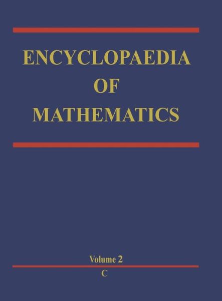 Cover for Michiel Hazewinkel · Encyclopaedia of Mathematics: C An updated and annotated translation of the Soviet 'Mathematical Encyclopaedia' - Encyclopaedia of Mathematics (Inbunden Bok) [1988 edition] (1988)