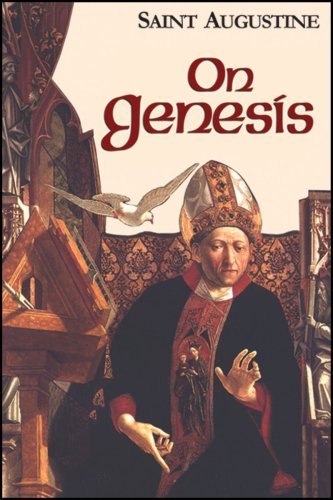 Cover for Saint Augustine · On Genesis: a Refutation of the Manichees, Unfinished Literal Commentary on Genesis, the Literal Meaning of Genesis (Works of Saint Augustine, a Translation for the 21st Century) (Paperback Book) (2002)