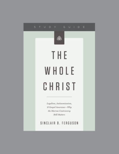 Cover for Sinclair B. Ferguson · Whole Christ Study Guide, The (Paperback Bog) (2017)