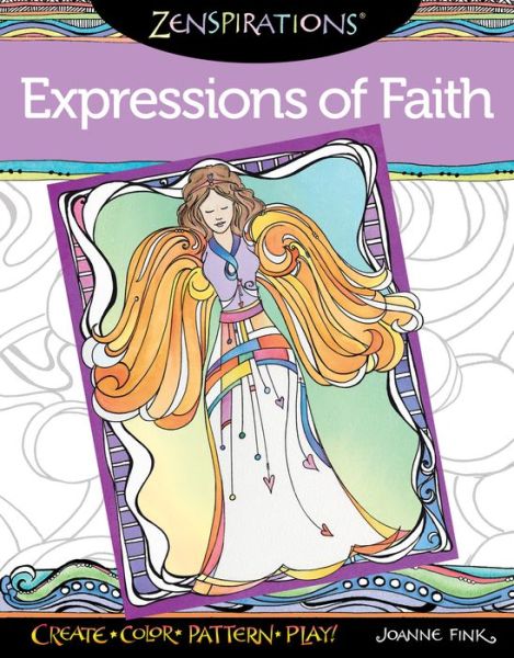 Zenspirations Coloring Book Expressions of Faith: Create, Color, Pattern, Play! - Zenspirations - Joanne Fink - Książki - Fox Chapel Publishing - 9781574219012 - 1 października 2015