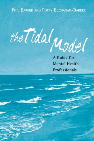 Cover for Prof Philip J Barker · The Tidal Model: A Guide for Mental Health Professionals (Paperback Bog) (2004)