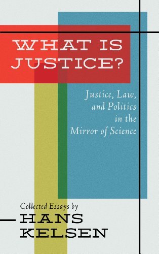 Cover for Hans Kelsen · What Is Justice? Justice, Law and Politics in the Mirror of Science (Inbunden Bok) [Reprint of edition] (2013)