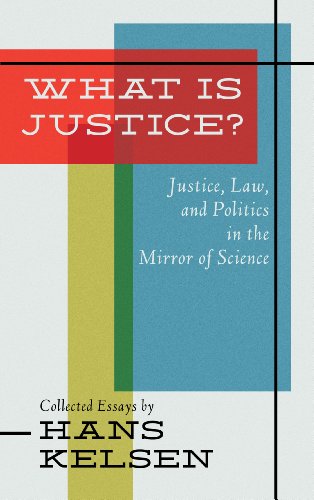 Cover for Hans Kelsen · What Is Justice? Justice, Law and Politics in the Mirror of Science (Hardcover bog) [Reprint of edition] (2013)