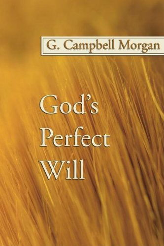 Cover for G. Campbell Morgan · God's Perfect Will: (Paperback Book) (2004)