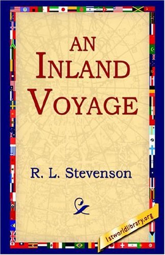 An Inland Voyage - Robert Louis Stevenson - Bücher - 1st World Library - Literary Society - 9781595405012 - 1. September 2004