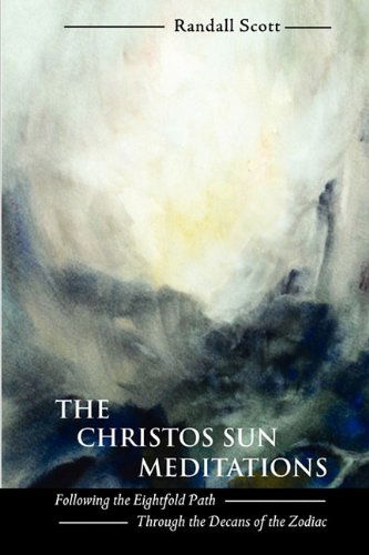 Cover for Randall Scott · The Christos Sun Meditations: Following the Eightfold Path Through the Decans of the Zodiac (Paperback Book) (2009)