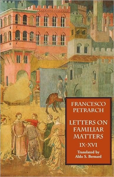 Cover for Aldo S. Bernardo · Letters on Familiar Matters (Rerum Familiarium Libri): Vol. 2: Books Ix-xvi (Paperback Book) (2009)