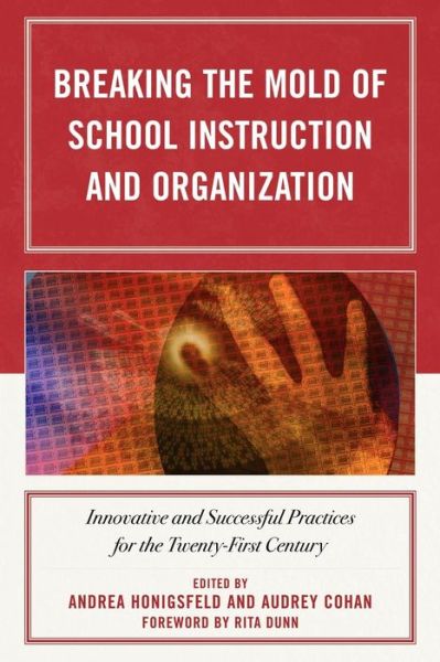 Cover for Andrea Honigsfeld · Breaking the Mold of School Instruction and Organization: Innovative and Successful Practices for the Twenty-First Century (Pocketbok) (2010)