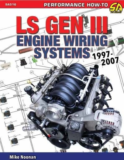 Cover for Mike Noonan · LS Gen III Engine Wiring Systems 1997-2007 (Paperback Book) (2022)