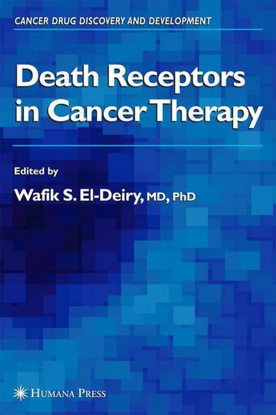 Cover for Wafik S El-deiry · Death Receptors in Cancer Therapy - Cancer Drug Discovery and Development (Paperback Book) [1st Ed. Softcover of Orig. Ed. 2005 edition] (2010)