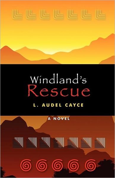 Windland's Rescue - L. Audel Cayce - Kirjat - Turning Stone Press - 9781618520012 - tiistai 1. marraskuuta 2011
