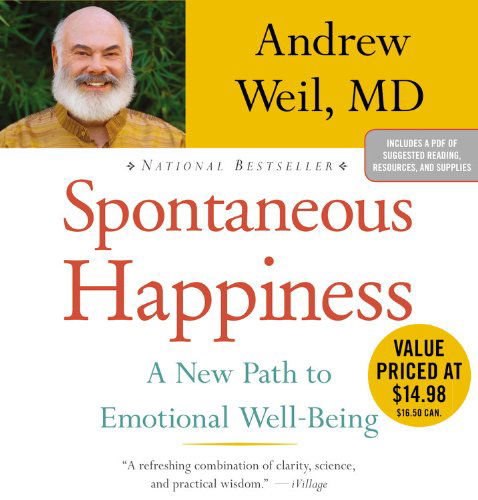 Cover for Andrew Weil · Spontaneous Happiness (Audiobook (CD)) [Unabridged edition] (2013)