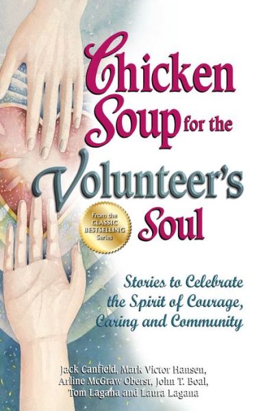 Cover for Canfield, Jack (The Foundation for Self-esteem) · Chicken Soup for the Volunteer's Soul: Stories to Celebrate the Spirit of Courage, Caring and Community - Chicken Soup for the Soul (Pocketbok) (2012)