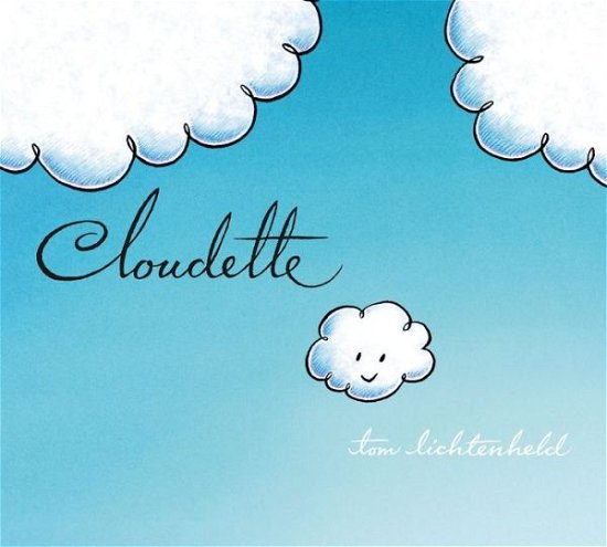 Cloudette - Tom Lichtenheld - Kirjat - Henry Holt & Company Inc - 9781627795012 - tiistai 12. huhtikuuta 2016